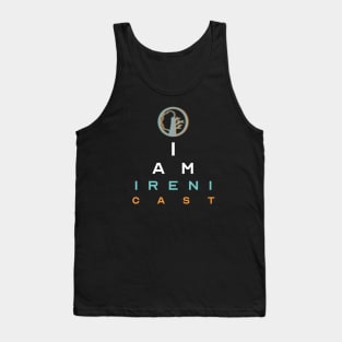 I Am Irenicast Tank Top